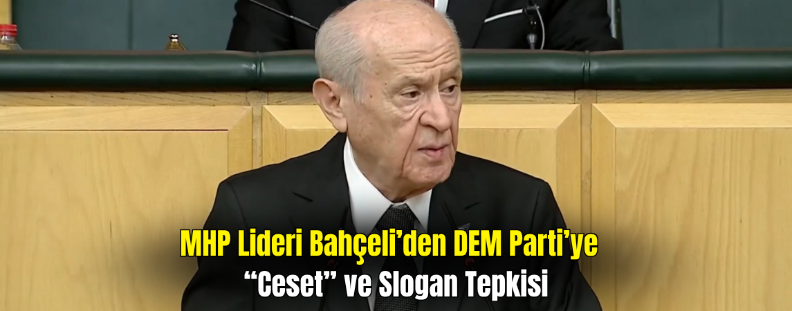 Bahçeli’den Meclis’teki 'Biji Serok Apo' Sloganına Sert Tepki: Taşkın Sloganlara Yer Yoktur