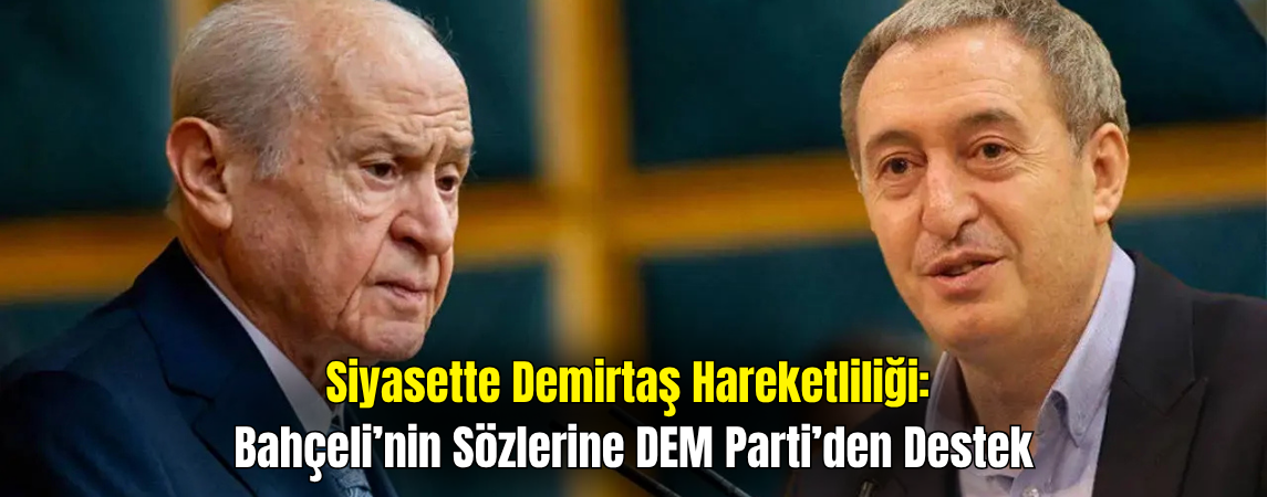 DEM Parti’den Bahçeli’nin Demirtaş Sözlerine Destek