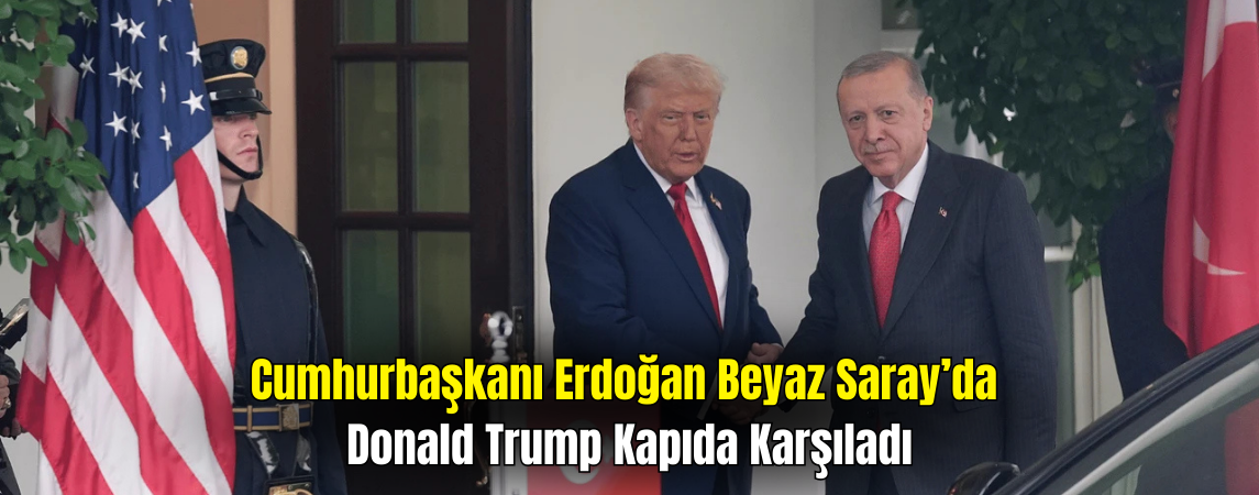 Cumhurbaşkanı Erdoğan, 6 Yıl Sonra Beyaz Saray’da: Trump Kapıda Karşıladı
