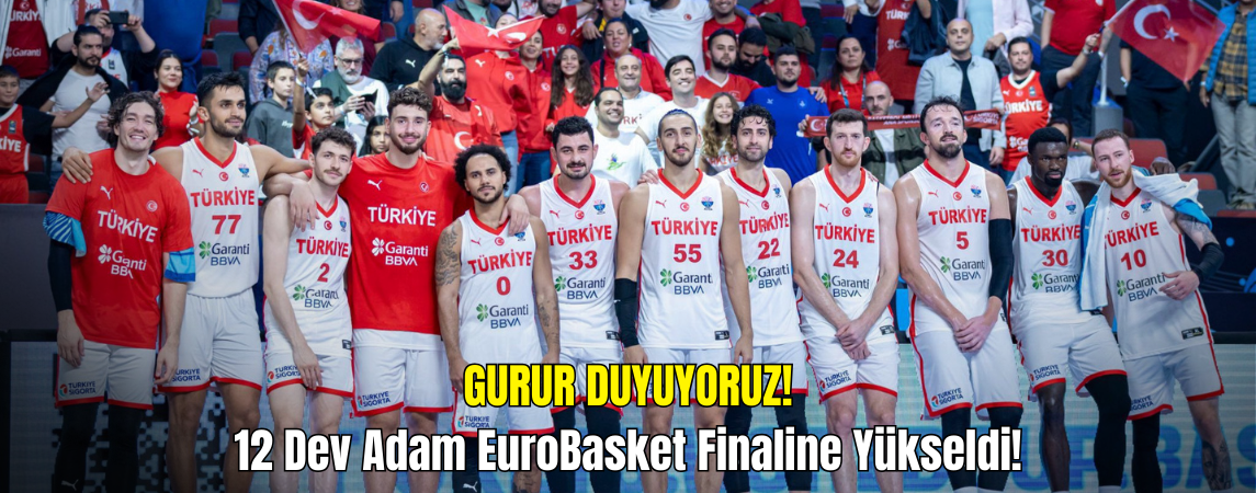 12 Dev Adam EuroBasket Finalinde
