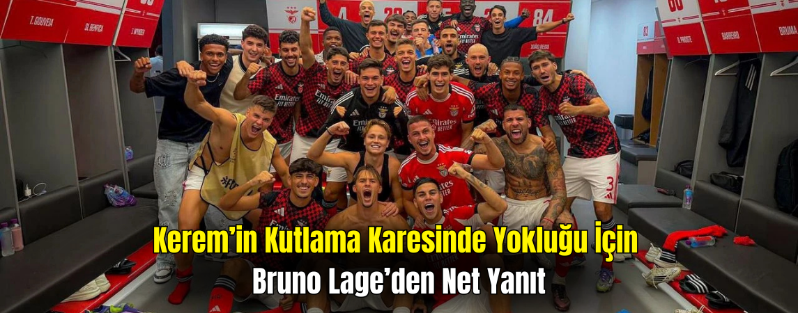 Kerem Aktürkoğlu Benfica’nın Galibiyet Pozunda Neden Yoktu? Bruno Lage Açıkladı