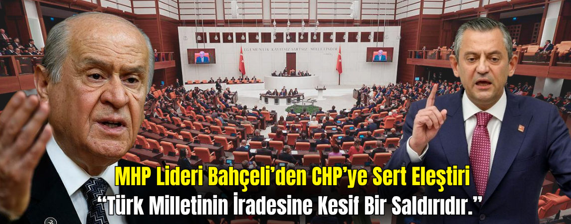 Bahçeli’den CHP’nin Meclis Açılışına Katılmama Kararına Sert Tepki