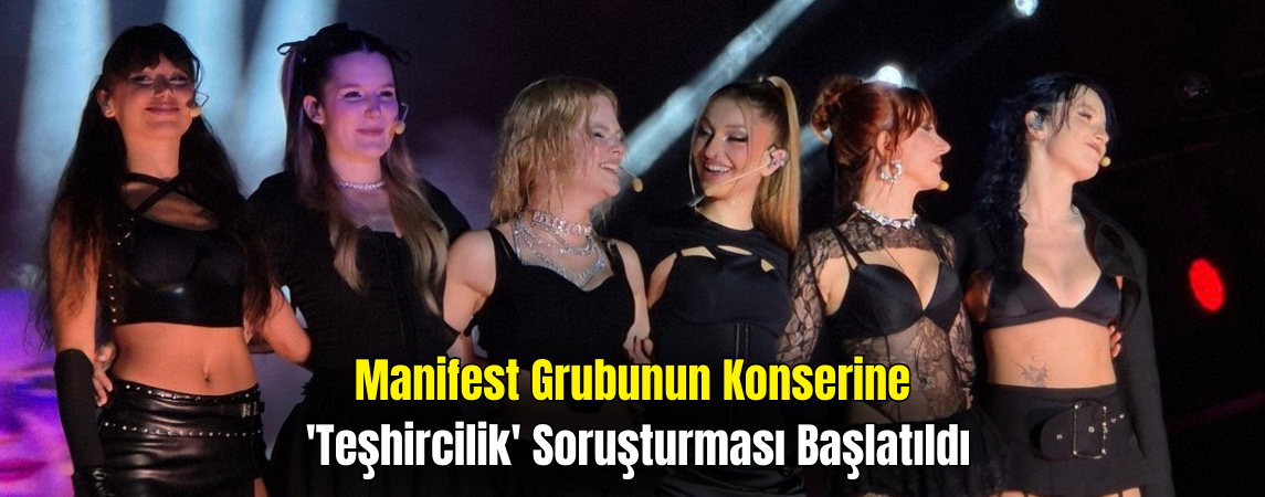 Manifest’in +18 Konserine Soruşturma Başlatıldı